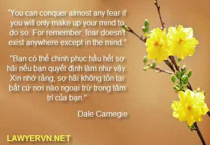 You can conquer almost any fear if you will only make up your mind to do so. For remember, fear doesn”t exist anywhere except in the mind